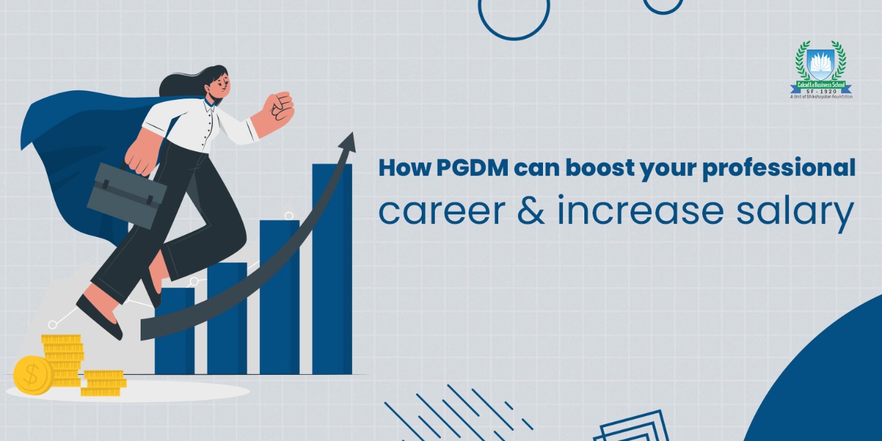 How PGDM Course Can Boost Your Professional Career & Increase Salary