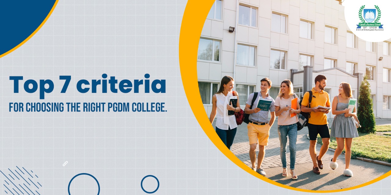 Top 7 criteria for choosing the right PGDM college.